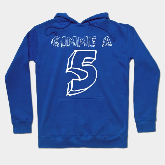 Gimme a 5 (5th Birthday) Hoodie by Elvdant